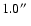 $1.0 \hbox{$^{\prime\prime}$ }$