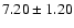 ${ 7.20 \pm1.20}$