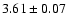 $3.61 \pm 0.07 $