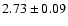 ${ 2.73 \pm 0.09}$