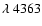 $\lambda~ 4363$