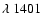 $\lambda~1401$