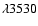 $\lambda 3530$