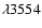 $\lambda 3554$