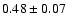 $0.48\pm0.07$