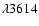 $\lambda 3614$