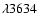 $\lambda 3634$