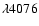 $\lambda 4076$