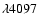 $\lambda 4097$