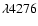 $\lambda 4276$
