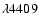 $\lambda 4409$