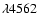 $\lambda 4562$