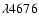 $\lambda 4676$