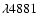 $\lambda 4881$