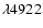 $\lambda 4922$