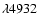 $\lambda 4932$