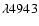 $\lambda 4943$