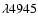 $\lambda 4945$
