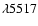 $\lambda 5517$