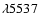 $\lambda 5537$