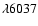 $\lambda 6037$