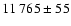 $11~765 \pm 55$