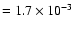 $=1.7\times 10^{-3}$