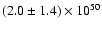 $(2.0 \pm 1.4) \times 10^{50}$