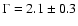 $\Gamma=2.1\pm0.3$