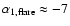 $\alpha_{\rm 1,flare} \approx -7$