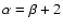 $\alpha=\beta+2$