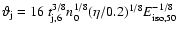 $\vartheta_{\rm j} = 16 ~ t_{\rm j,6}^{3/8} n_0^{1/8} (\eta/0.2)^{1/8} E_{\rm iso,50}^{-1/8}$