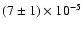 $(7\pm1)\times 10^{-5}$