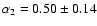 $\alpha_2=0.50\pm0.14$