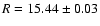 $R=15.44\pm0.03$