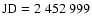 $\rm JD=2~452~999$