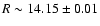 $R\sim14.15\pm0.01$
