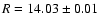 $R=14.03\pm0.01$