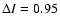$\Delta I=0.95$