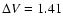 $\Delta V=1.41$