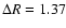 $\Delta R=1.37$