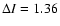 $\Delta I=1.36$