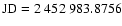 $\rm JD=2~452~983.8756$