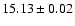 $15.13\pm0.02$