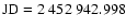 $\rm JD=2~452~942.998$