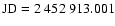 $\rm JD=2~452~913.001$