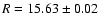 $R=15.63\pm0.02$