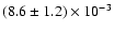 $(8.6\pm 1.2)\times 10^{-3}$