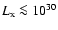 $L_{\rm x}\la 10^{30}$