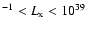$^{-1}<L_{\rm x}<10^{39}$